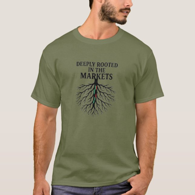 Deeply Rooted in the Markets Trader T-Shirt (Front)