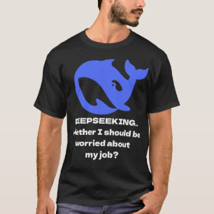 DEEPSEEKING Customisable Editable Text T-Shirt