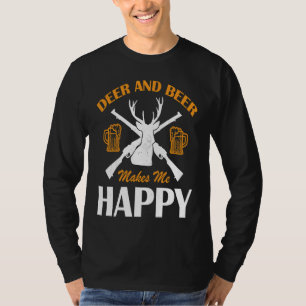Deer And Beer Make Me Happy Deer Hunting  Hunting T-Shirt