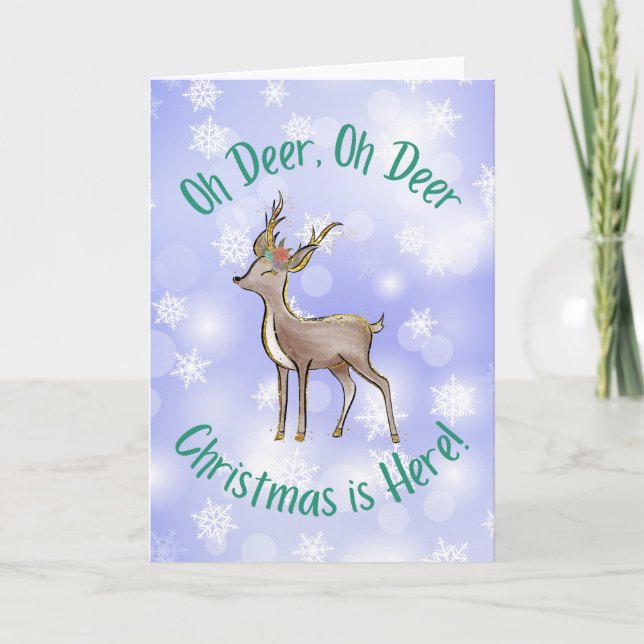 Deer Christmas Card Oh Deer Christmas is Here (Front)