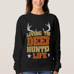 Deer Hunter Hunting Season Huntsman  1 Sweatshirt