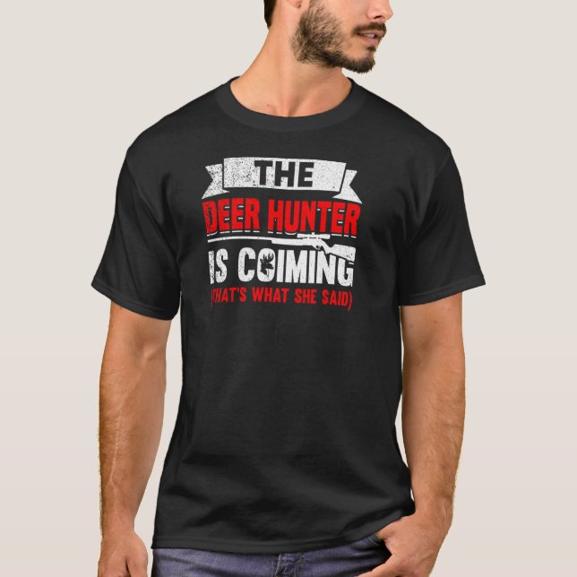 Deer Hunter Hunting Season Huntsman  1 T-Shirt (Front)