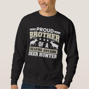Deer Hunter Hunting Season Huntsman Brother Sweatshirt