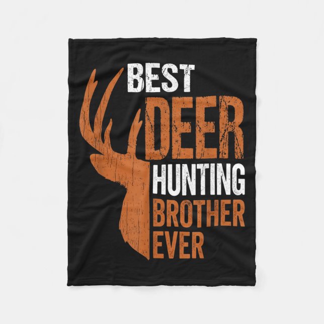 Deer hunting brother ever funny hunter  fleece blanket (Front)