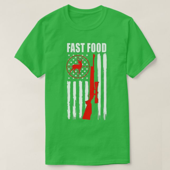 Deer Hunting, Eat More Fast Food  Funny Gift For H T-Shirt (Design Front)