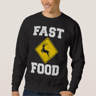 Deer Hunting Fast Food Hunter Deers Animals Hunt Sweatshirt