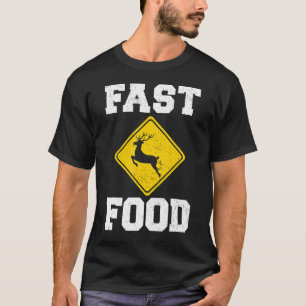 Deer Hunting Fast Food Hunter Deers Animals Hunt T-Shirt