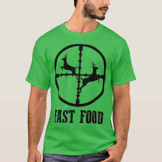 Deer Hunting Funny Hunter Fast Food Gift T-Shirt