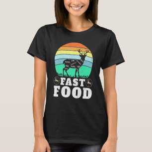 Deer Hunting Funny Hunter Fast Food Present Funny T-Shirt