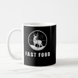 Deer Hunting Funny Hunter Fast Food Season Fast Fo Coffee Mug