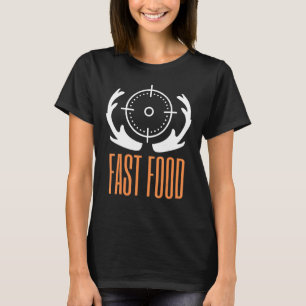 Deer Hunting Hunter Fast Food 2 T-Shirt