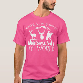 Deer Hunting Hunter Racks Ruts Rifles Welcome To M T-Shirt