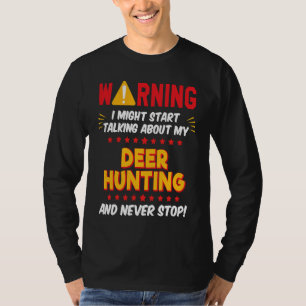 Deer Hunting Hunter Saying Joke Graphic T-Shirt