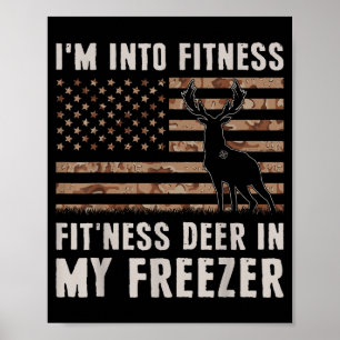 Deer Hunting I'm Into Fitness Fit'ness Deer In My  Poster