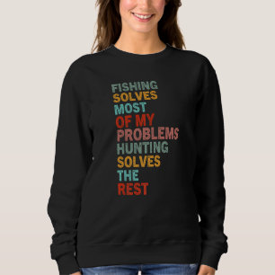 Deer Hunting Season Sarcastic Cool Humor Deer Hunt Sweatshirt