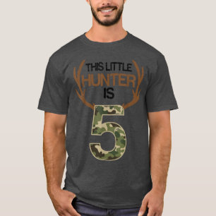 Deer Hunting This Little Hunter Is 5 Years Happy M T-Shirt
