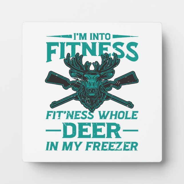 Deer In My Freezer - hunting lover Plaque (Front)