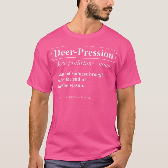 Deer-Pression Deer Hunter Definition Hunting T-Shirt (Front)
