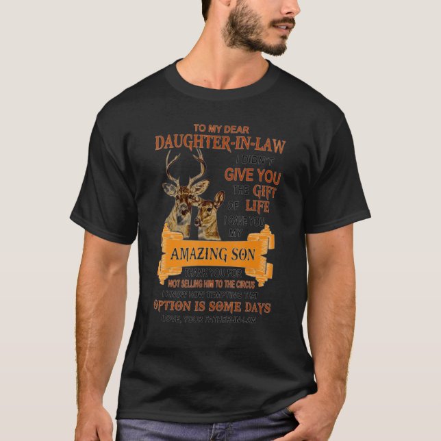 Deer To My Dear Daughter In Law I Didn't Give You  T-Shirt (Front)