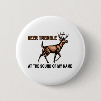 DEER TREMBLE.jpg 6 Cm Round Badge