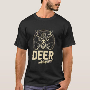 Deer Whisperer Deer Hunting Enthusiast T-Shirt