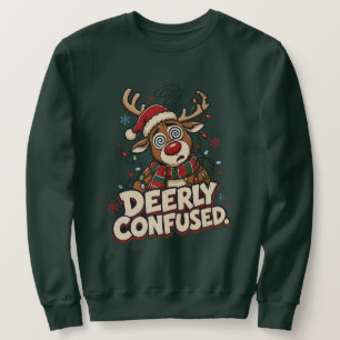 Deerly Confused Funny Reindeer Christmas Gift Sweatshirt