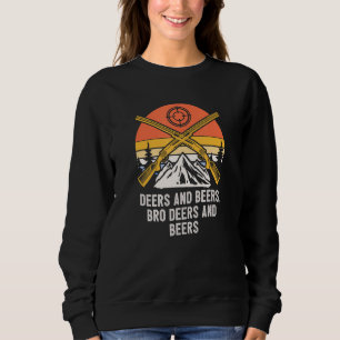 Deers and Beers Bro Deers and Beers Hunting Drinki Sweatshirt