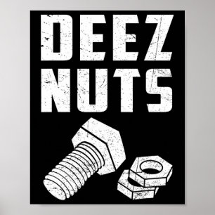 Deez And Nuts Bolt Funny Mechanic Saying Joke Fath Poster