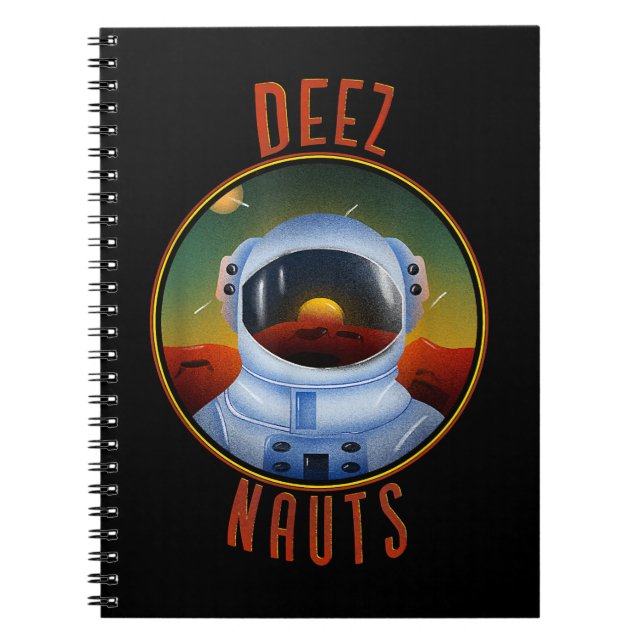Deez Nauts Astronaut in Outer Space Funny Joke Adu Notebook (Front)