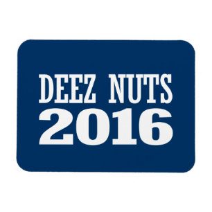 Deez Nuts 2016 Magnet