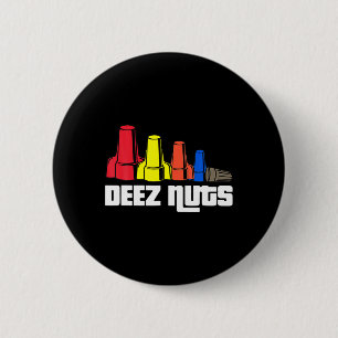Deez Nuts Electrician For Men Women Gifts 6 Cm Round Badge