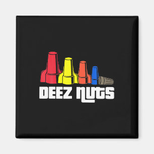 Deez Nuts Electrician For Men Women Gifts  Magnet