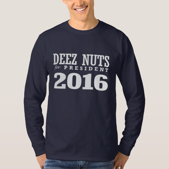 Deez Nuts for President 2016 T-Shirt (Front)