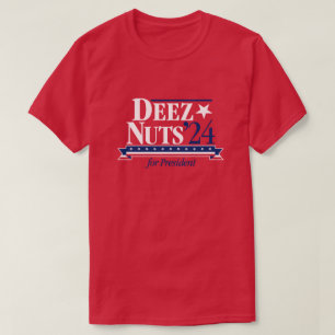 Deez Nuts for President 2024 (red) T-Shirt