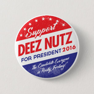 Deez Nuts for President 6 Cm Round Badge