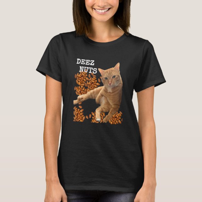 Deez Nuts joke with Cat and Almonds T-Shirt (Front)