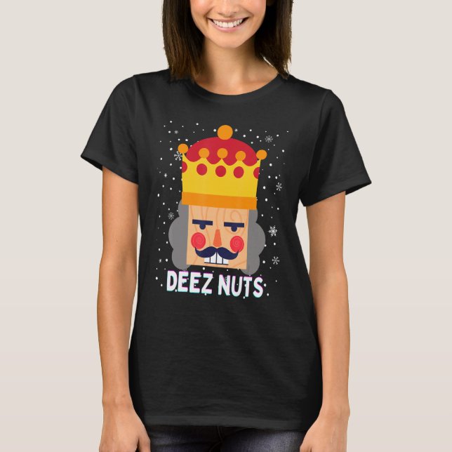 Deez Nuts Meme Nutcracker Funny Christmas Pajama X T-Shirt (Front)