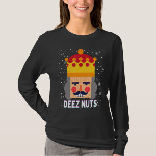Deez Nuts Meme Nutcracker Funny Christmas Pajama X T-Shirt