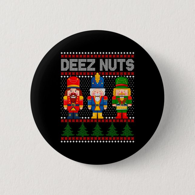 Deez Nuts Nutcracker Fun Ugly Christmas  6 Cm Round Badge (Front)