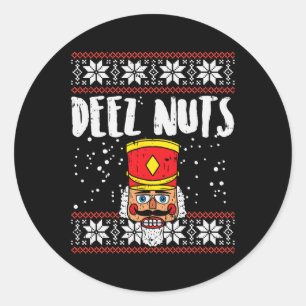 Deez Nuts Nutcracker Fun Ugly Christmas Meme Gift  Classic Round Sticker