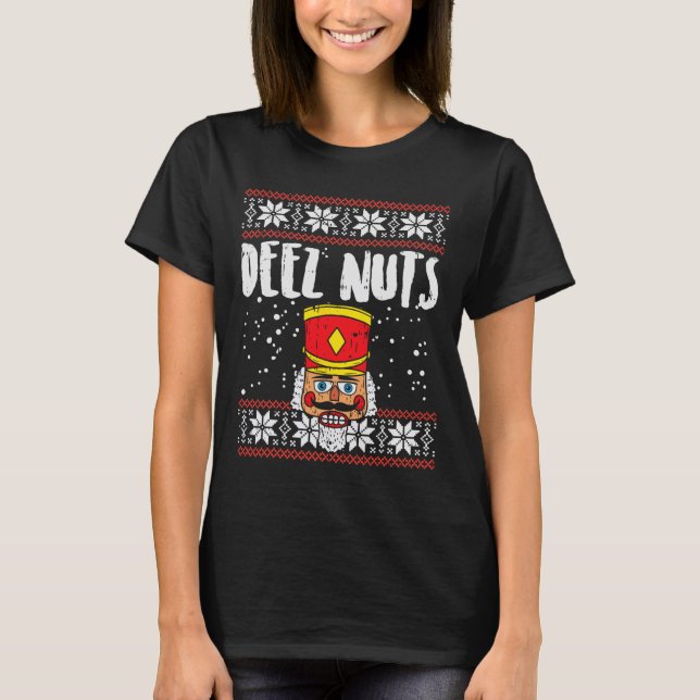 Deez Nuts Nutcracker Fun Ugly Christmas Meme Gift  T-Shirt (Front)