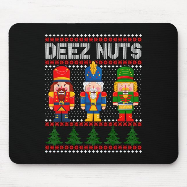 Deez Nuts Nutcracker  Fun Ugly Christmas   Mouse Pad (Front)