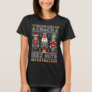 Deez Nuts Nutcracker Fun Ugly Christmas Xmas T-Shirt