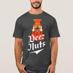 Deez Nuts Nutcracker Funny Christmas Pajamas Xmas  T-Shirt