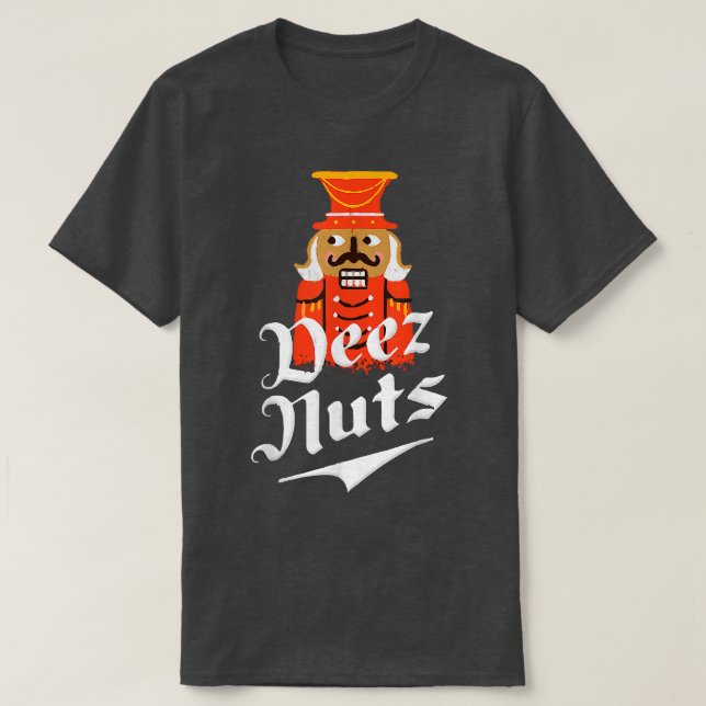 Deez Nuts Nutcracker Funny Christmas Pyjamas Xmas  T-Shirt (Design Front)