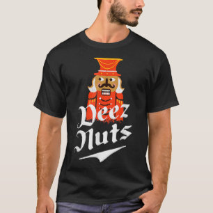 Deez Nuts Nutcracker Funny Christmas Pyjamas Xmas  T-Shirt