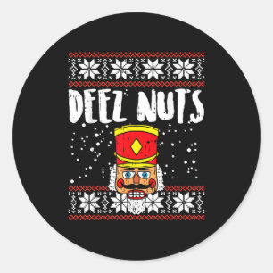 Deez Nuts Nutcracker Funny Ugly Christmas Sweater  Classic Round Sticker