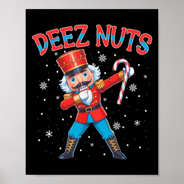 Deez Nuts Nutcracker Nut Funny Christmas Xmas Men  Poster (Front)