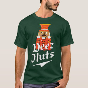 Deez Nuts Nutcracker Nut  Men & Women Funny Xmas P T-Shirt