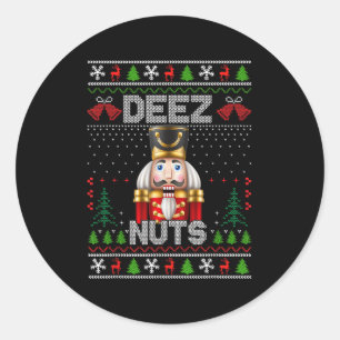 Deez Nuts Nutcracker Shirt Funny Ugly Christmas Fo Classic Round Sticker